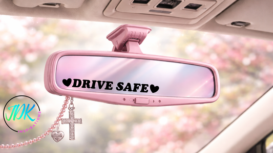 Drive Safe Rearview Mirror Decal