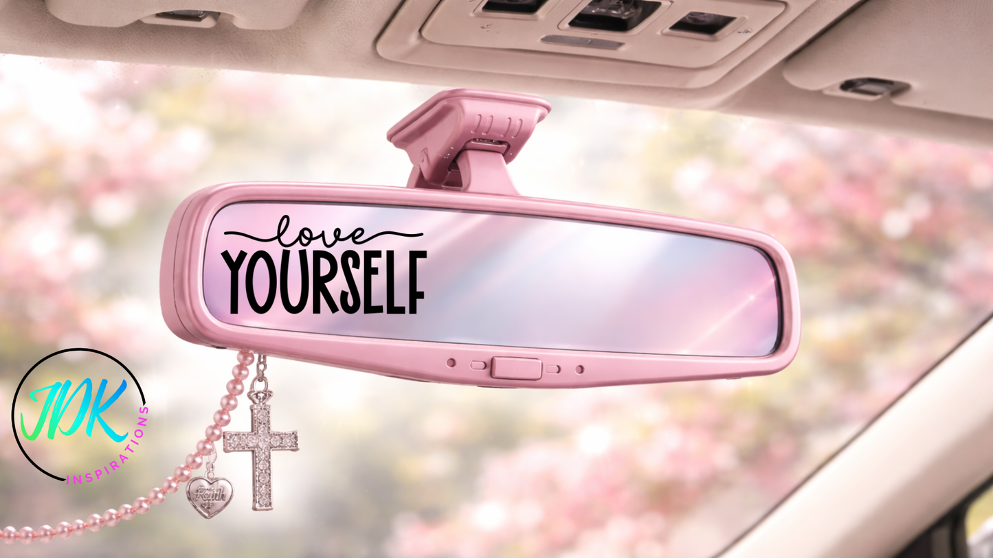 Love Yourself Rearview Mirror Decal