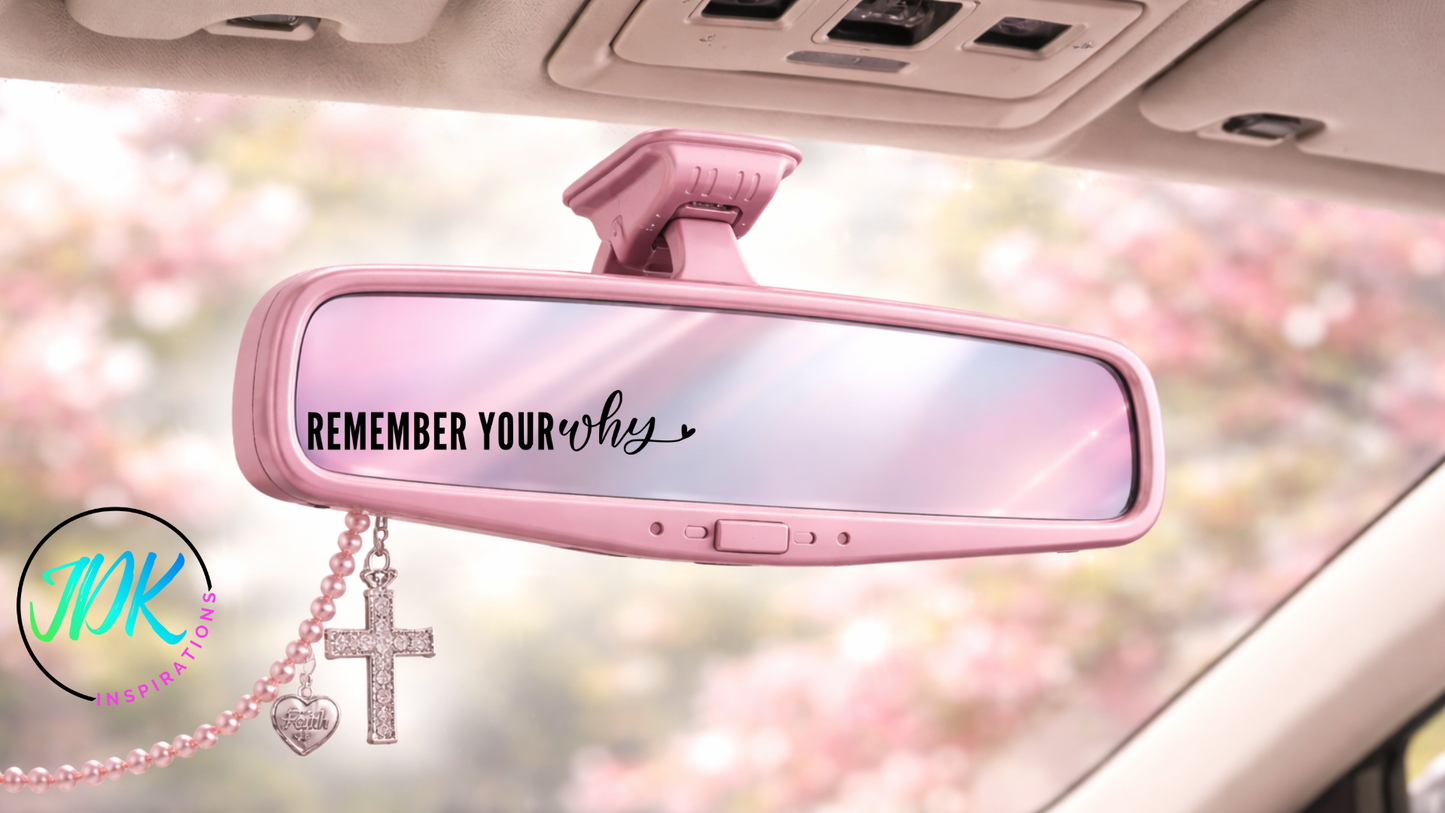 Remember Your Why Rearview Mirror Decal